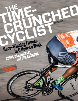 Chris Carmichael - The Time-Crunched Cyclist: Race-Winning Fitness in 6 Hours a Week