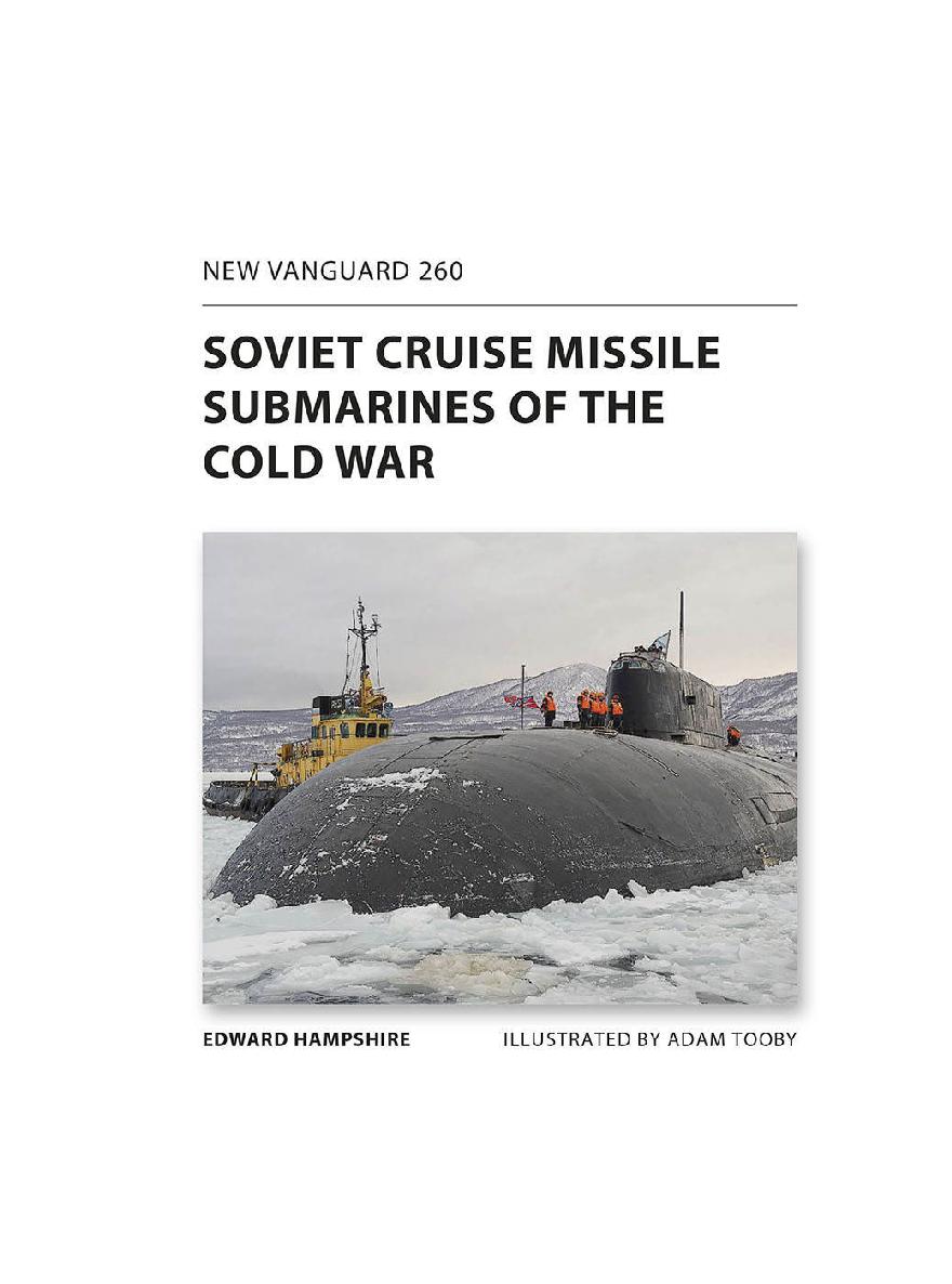 CONTENTS SOVIET CRUISE MISSILE SUBMARINES OF THE COLD WAR INTRODUCTION Soviet - photo 2