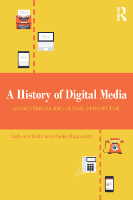 Gabriele Balbi - A History of Digital Media: An Intermedia and Global Perspective