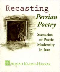 title Recasting Persian Poetry Scenarios of Poetic Modernity in Iran - photo 1