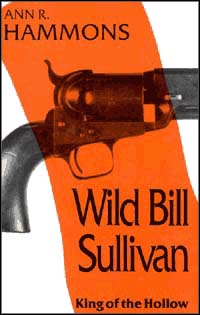 title Wild Bill Sullivan King of the Hollow author Hammons Ann - photo 1