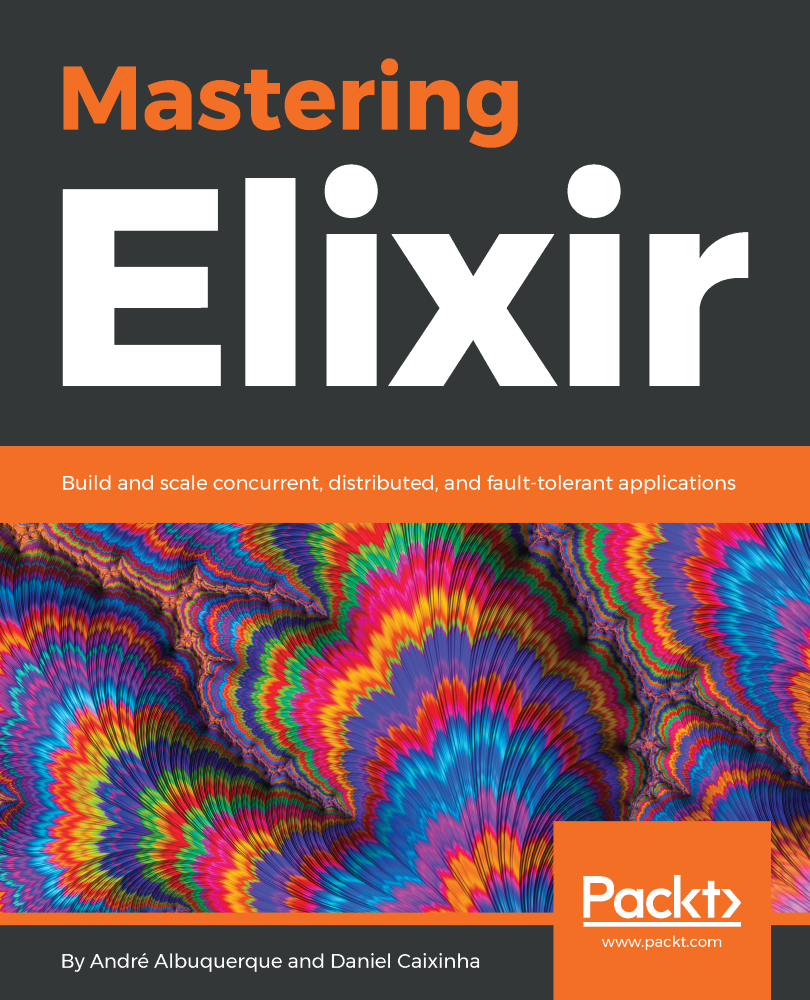 Mastering Elixir Build and scale concurrent distributed and fault-tolerant - photo 1