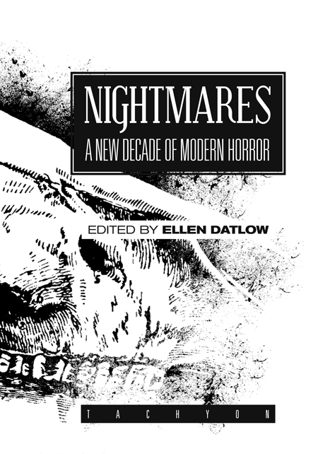 Nightmares A New Decade of Modern Horror Copyright 2016 by Ellen Datlow - photo 3