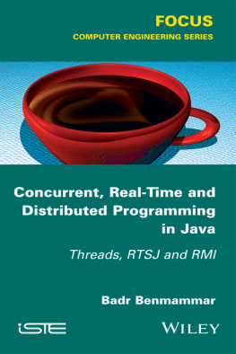Badr Benmammar - Concurrent, Real-Time and Distributed Programming in Java: Threads, RTSJ and RMI