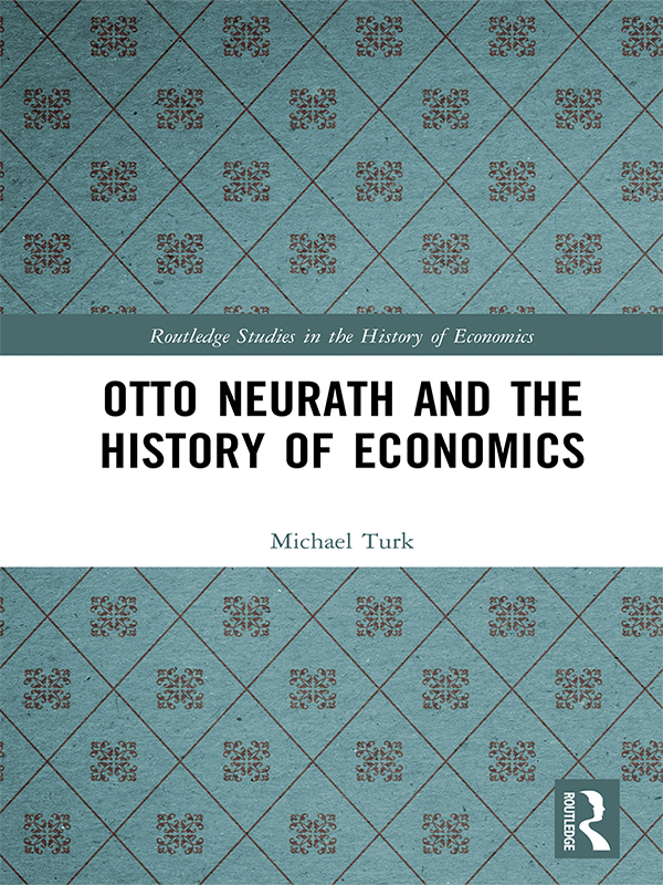 Otto Neurath and the History of Economics Although Otto Neurath left his mark - photo 1