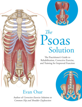 Evan Oscar - The Psoas Solution: The Practitioner Guide to Rehabilitation, Corrective Exercise, and Training for Improved Function
