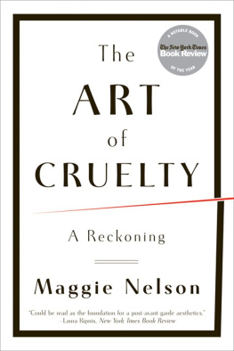 Maggie Nelson - The Art of Cruelty: A Reckoning