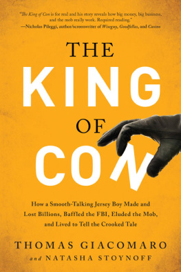 Thomas Giacomaro - The King of Con: How a Smooth-Talking Jersey Boy Made and Lost Billions, Baffled the FBI, Eluded the Mob, and Lived to Tell the Crooked Tale