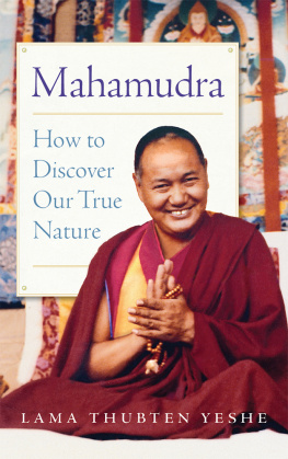 Lama Yeshe - Mahamudra: How to Discover Our True Nature