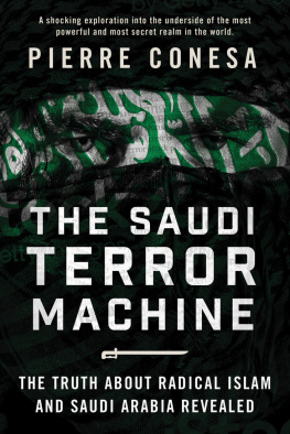 Pierre Conesa - The Saudi Terror Machine: The Truth about Radical Islam and Saudi Arabia Revealed