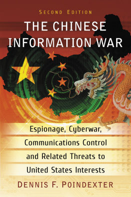 Dennis F. Poindexter - The Chinese Information War: Espionage, Cyberwar, Communications Control and Related Threats to United States Interests