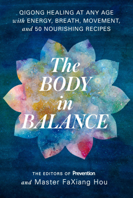 Master FaXiang Hou - The Body in Balance: Qigong Healing at Any Age with Energy, Breath, Movement, and 50 Nourishing Recipes