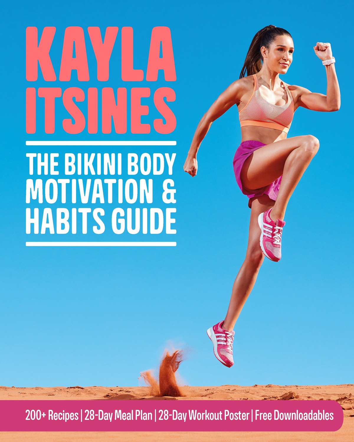 KAYLA ITSINES THE BIKINI BODY MOTIVATION HABITS GUIDE The author and - photo 1