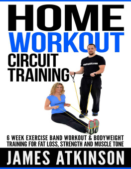 James Atkinson - Home workout circuit training 6 week exercise band workout & bodyweight training