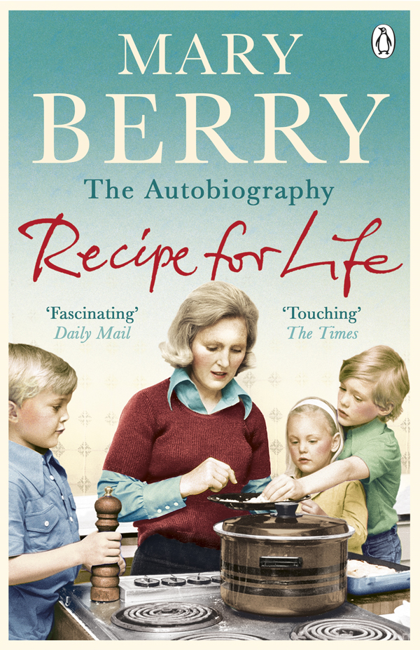 Mary Berry RECIPE FOR LIFE - photo 1