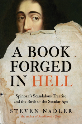 Nadler - A book forged in hell : Spinoza’s scandalous treatise and the birth of the secular age