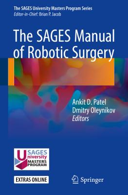 Ankit D. Patel - The SAGES Manual of Robotic Surgery
