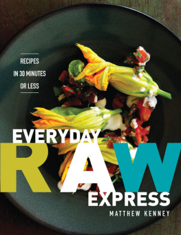 Matthew Kenney - Everyday Raw Express Recipes In 30 Minutes or Less
