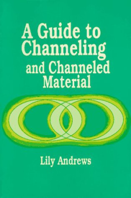 Lily Andrews - A Guide to Channeling and Channeled Material