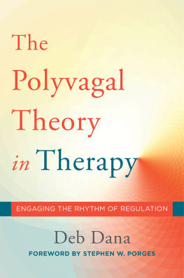 Dana - The polyvagal theory in therapy : engaging the rhythm of regulation