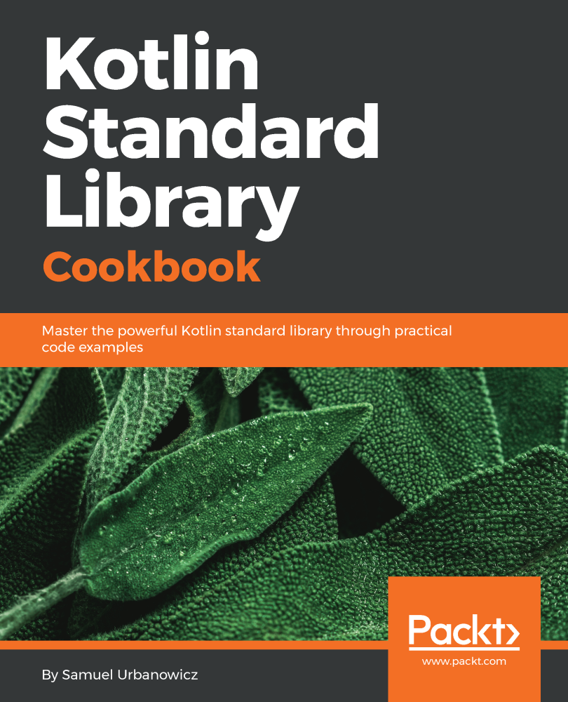 Kotlin Standard Library Cookbook Master the powerful Kotlin standard library - photo 1