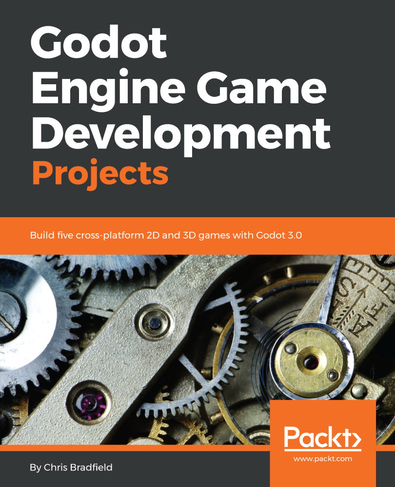 Godot Engine Game Development Projects Build five cross-platform 2D and 3D - photo 1