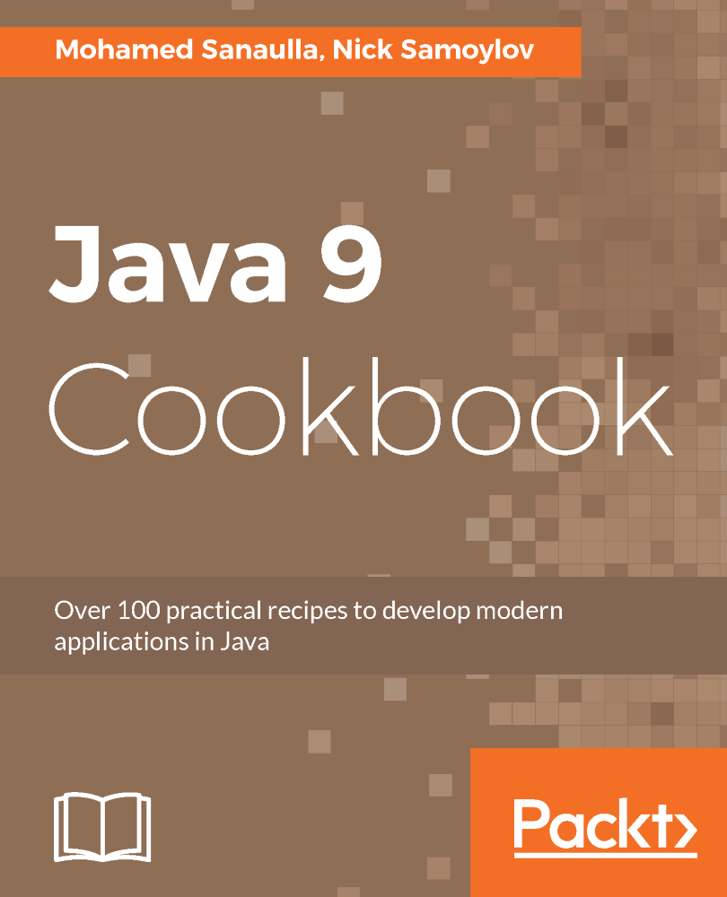 Java 9 Cookbook Over 100 practical recipes to develop modern applications in - photo 1