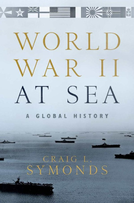 Craig L. Symonds - World War II at Sea: A Global History