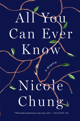 Nicole Chung - All You Can Ever Know: A Memoir