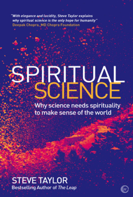Steve Taylor - Spiritual Science: Why Science Needs Spirituality to Make Sense of the World