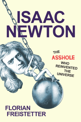 Florian Freistetter Isaac Newton : The Asshole Who Reinvented the Universe