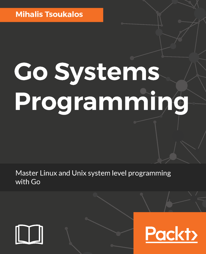 Go Systems Programming Master Linux and Unix system level programming with Go - photo 1