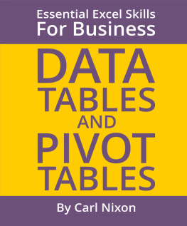 Carl Nixon - Data Tables And Pivot Tables Essential Excel Skills For Business (essential Excel Business For Skills Book 2)