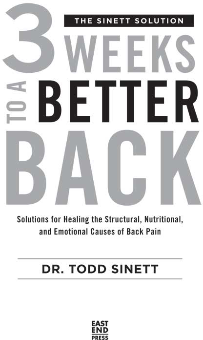 3 WEEKS TO A BETTER BACK Copyright 2015 by Dr Todd Sinett All rights reserved - photo 2