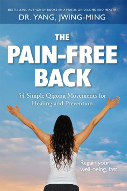 Dr. Jwing-Ming Yang - The Pain-Free Back: 54 Simple Qigong Movements for Healing and Prevention