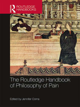 Jennifer Corns The Routledge Handbook of Philosophy of Pain