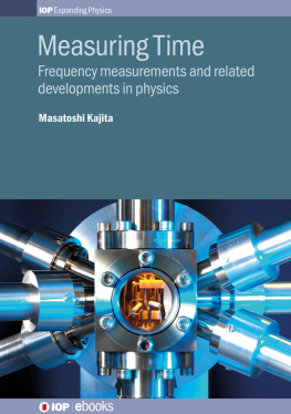 MASATOSHI KAJITA Measuring Time: frequency measurement and the development of physics.