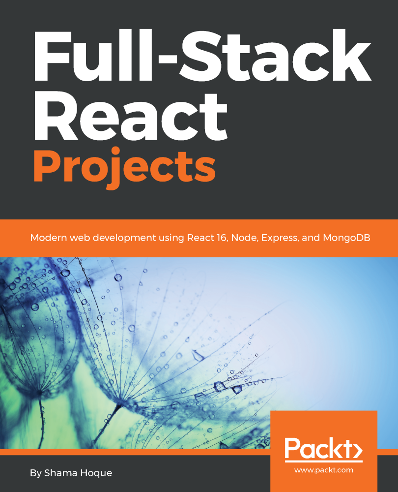 Full-Stack React Projects Modern web development using React 16 Node - photo 1