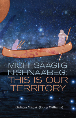 Gidigaa Migizi (Doug Williams) - Michi Saagiig Nishnaabeg: This is Our Territory