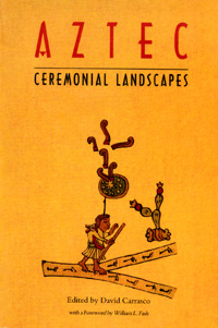 title Aztec Ceremonial Landscapes author Carrasco David - photo 1