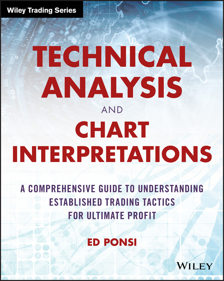 Additional Praise for Technical Analysis and Chart Interpretations Eds - photo 1