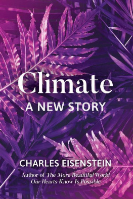 Charles Eisenstein Climate--A New Story