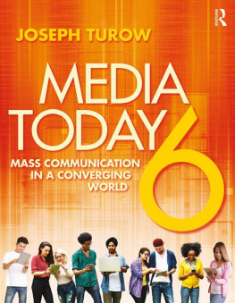 Joseph Turrow - Media Today: Mass Communication in a Converging World