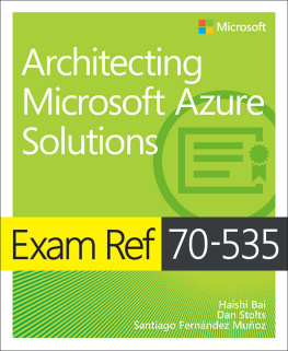Haishi Bai - Exam Ref 70-535 Architecting Microsoft Azure Solutions