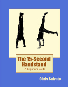 Chris Salvato The 15-Second Handstand: A Beginner’s Guide