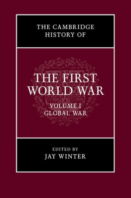 Jay Winter - The Cambridge History of the First World War: Volume 1, Global War