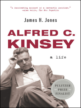 James Howard Jones - Alfred C. Kinsey: A Life