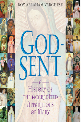 Roy Abraham Varghese God-Sent: A History of the Accredited Apparitions of Mary