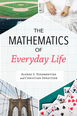 Alfred S. Posamentier The Mathematics of Everyday Life