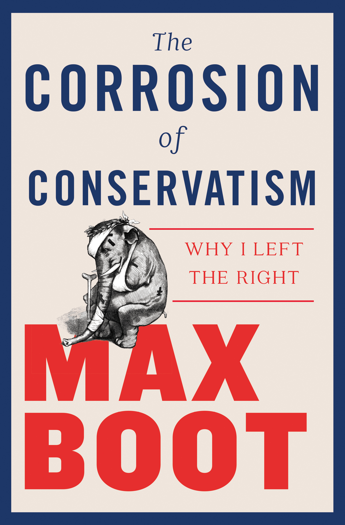 The Corrosion of Conservatism Why I Left the Right - image 1